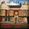 Mr Dog - Insane Highs and Crazy Lows